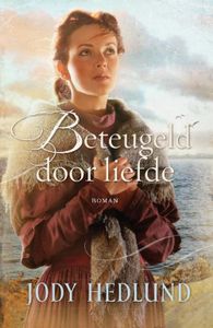 Beteugeld door liefde - Jody Hedlund - ebook