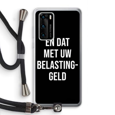 Belastinggeld - Zwart: Huawei P40 Transparant Hoesje met koord