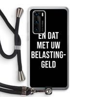 Belastinggeld - Zwart: Huawei P40 Transparant Hoesje met koord