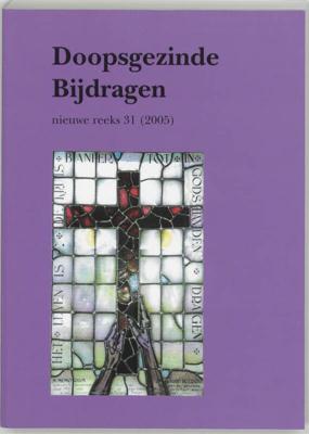 Doopsgezinde Bijdragen nieuwe reeks 31 (2005) (Paperback)