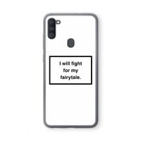 Fight for my fairytale: Samsung Galaxy A11 Transparant Hoesje