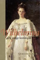 Wilhelmina - De jonge koningin - Cees Fasseur - ebook