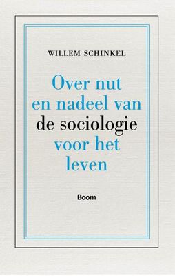 Over nut en nadeel van de sociologie voor het leven - Willem Schinkel - ebook