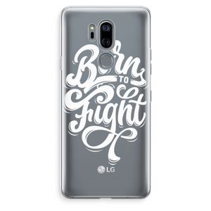 Born to Fight: LG G7 Thinq Transparant Hoesje