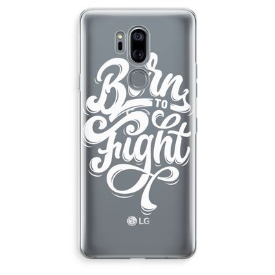 Born to Fight: LG G7 Thinq Transparant Hoesje
