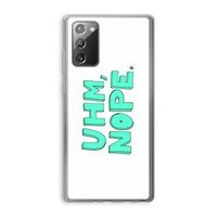 UHM, NOPE.: Samsung Galaxy Note 20 / Note 20 5G Transparant Hoesje