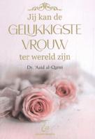 Jij kan de gelukkigste vrouw ter wereld zijn (Hardback)