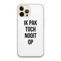 Ik pak nooit op: iPhone 13 Pro Max Transparant Hoesje