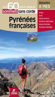 Wandelgids Pyrénées françaises - 60 plus beaux sommets à pied | Chamina