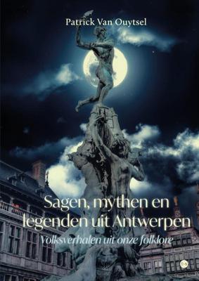 Sagen, mythen en legenden uit Antwerpen (Hardback)