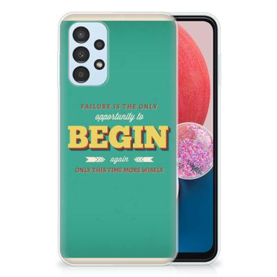 Samsung Galaxy A13 4G | Siliconen hoesje | met naam Quote Begin Samsung Galaxy A13 4G | Siliconen hoesje | met naam Quote Begin