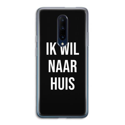 Ik wil naar huis - Zwart: OnePlus 7 Pro Transparant Hoesje