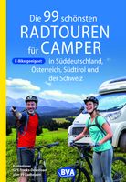 Fietsgids Die 99 schönsten Radtouren für Camper in Süddeutschland, Österreich, Südtirol und der Schweiz | BVA BikeMedia Fietsgids Die 99 schönsten Radtouren für Camper in Süddeutschland, Österreich, Südtirol und der Schweiz | BVA BikeMedia