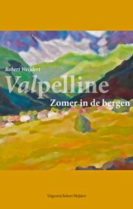 Reisverhaal Valpelline - Zomer in de bergen | Robert Weijdert