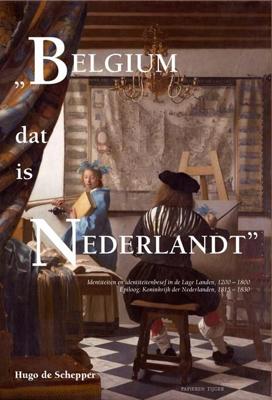 Belgium dat is Nederlandt (Hardback)