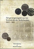 Het gevangenisgeld van het koninkrijk der Nederlanden 1823-1861 - Allex Kussendrager, Wiebe Nijlunsing - Paperback (9789083087948) - thumbnail