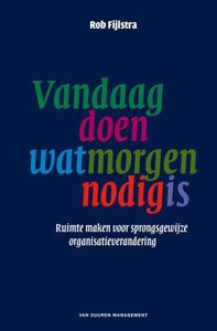 Vandaag doen wat morgen nodig is - Rob Fijlstra - ebook