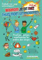 Waarom je dit JUIST WEL thuis moet uitproberen! (Paperback)