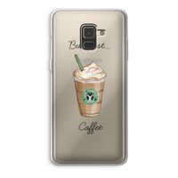 But first coffee: Samsung Galaxy A8 (2018) Transparant Hoesje