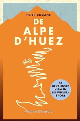 De Alpe d'Huez - Peter Cossins - eBook (9789048313259) De Alpe d'Huez - Peter Cossins - eBook (9789048313259)