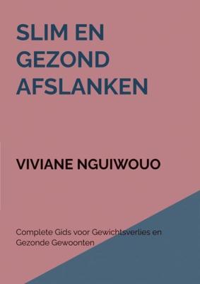 Slim en gezond afslanken - Viviane Nguiwouo - ebook