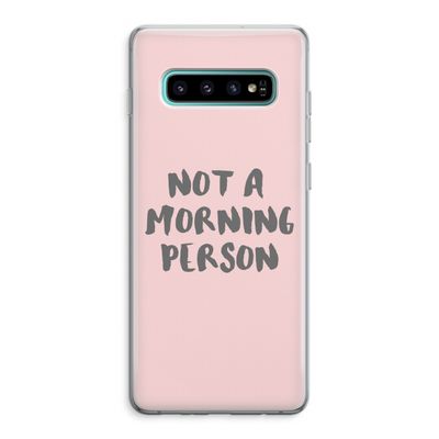 Morning person: Samsung Galaxy S10 Plus Transparant Hoesje