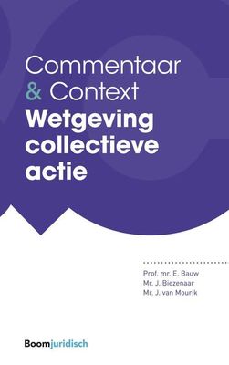 Wetgeving collectieve actie - Eddy Bauw, Hans Biezenaar, Jim van Mourik - ebook