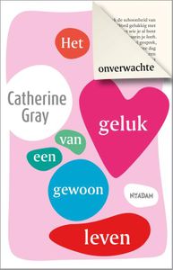 Het onverwachte geluk van een gewoon leven - Catherine Gray - ebook