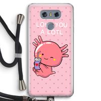 Love You A Lotl: LG G6 Transparant Hoesje met koord Love You A Lotl: LG G6 Transparant Hoesje met koord