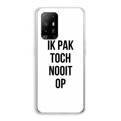 Ik pak nooit op: Oppo A95 5G Transparant Hoesje