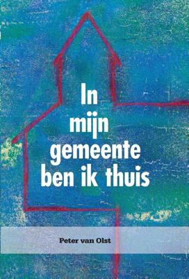 In mijn gemeente ben ik thuis - Peter van Olst - ebook
