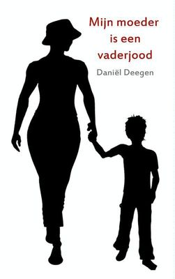 Mijn moeder is een vaderjood - Daniel Deegen - ebook