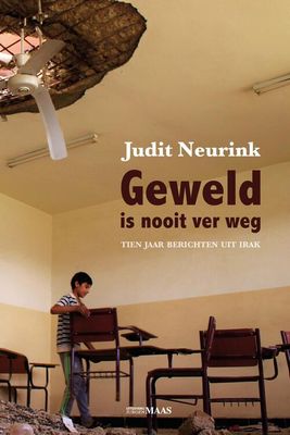 Geweld is nooit ver weg - Judit Neurink - eBook (9789491921773)
