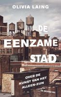 De eenzame stad - Olivia Laing - ebook