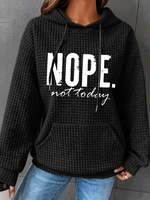 Nope Not Today Simple Cotton-Blend Hoodie Hoodie