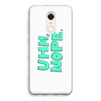 UHM, NOPE.: Xiaomi Redmi 5 Transparant Hoesje