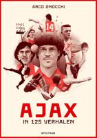Ajax in 125 verhalen - Arco Gnocchi - ebook