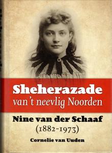 Sheherazade van 't neevlig Noorden. Nine van der Schaaf (1882-1973) (Hardback)