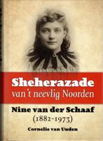 Sheherazade van 't neevlig Noorden. Nine van der Schaaf (1882-1973) (Hardback)
