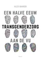Een halve eeuw transgenderzorg aan de VU (Paperback)