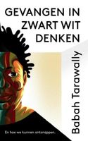 Gevangen in zwart-witdenken - Babah Tarawally - ebook