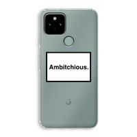 Ambitchious: Google Pixel 5 Transparant Hoesje