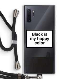 Black is my happy color: Samsung Galaxy Note 10 Plus Transparant Hoesje met koord