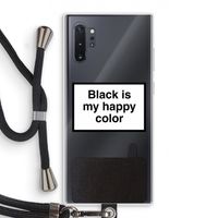 Black is my happy color: Samsung Galaxy Note 10 Plus Transparant Hoesje met koord