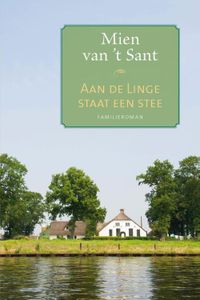 Aan de Linge staat een stee - Mien van 't Sant - ebook