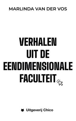 Verhalen uit de eendimensionale faculteit - Marlinda van der Vos - ebook