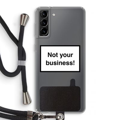 Not your business: Samsung Galaxy S21 Plus Transparant Hoesje met koord