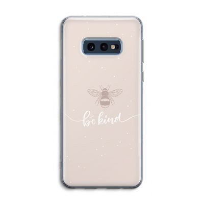 Be(e) kind: Samsung Galaxy S10e Transparant Hoesje