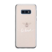 Be(e) kind: Samsung Galaxy S10e Transparant Hoesje