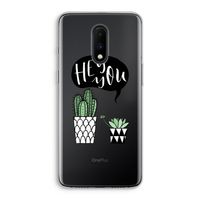Hey you cactus: OnePlus 7 Transparant Hoesje